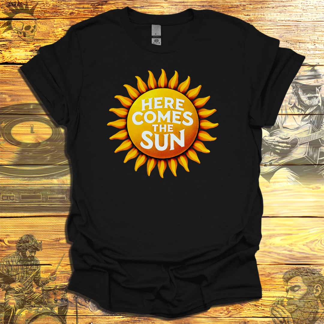 Here Comes The Sun T-Shirt