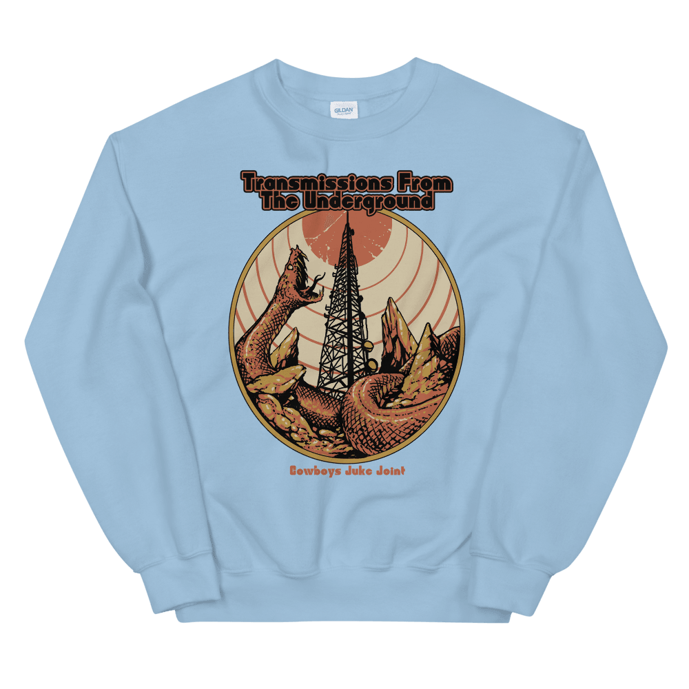 Transmissions From The Underground Sweatshirt - Cowboy's Juke Joint
